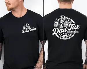 Dad Tax Making Sure It's Not Poison, Fathers Day Shirt, Father’s Day Gift, Snack Stealing Dad Tee, Funny Gift For Dad, Dad Tax Skeleton Shirt
