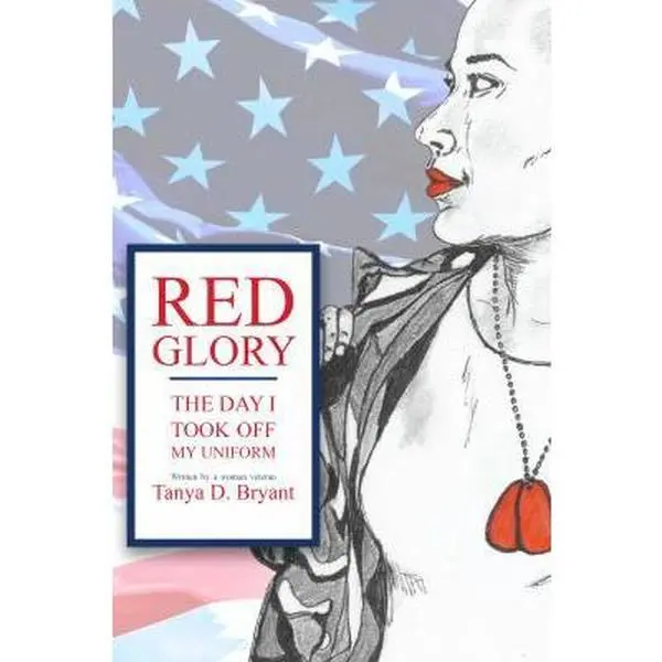 USED-Red Glory: The Day I Took Off My Uniform by Tanya D. Bryant (Paperback)