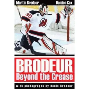 USED-Brodeur: Beyond the Crease by Damien Cox (Paperback)