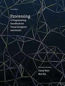 USED-Processing, Second Edition: A Programming Handbook for Visual Designers and Artists by Reas, Casey (Hardcover)
