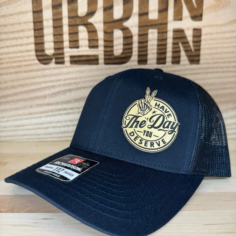 Have the Day You Deserve Hat trucker hat unisex hat