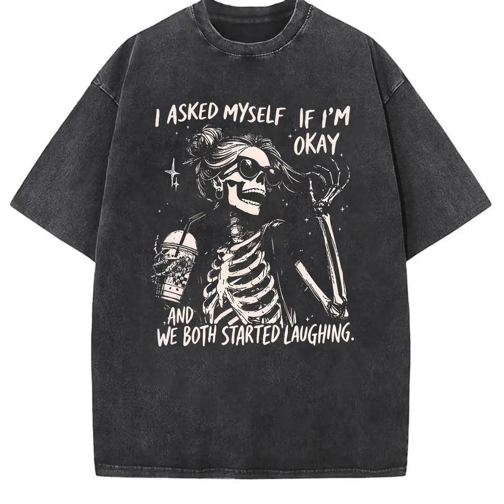 Trendy Skeleton Shirt  Asked myself if Im okay We Both Start Laughing Funny Quotes T-Shirt Women's Trendy Skeleton T-Shirt