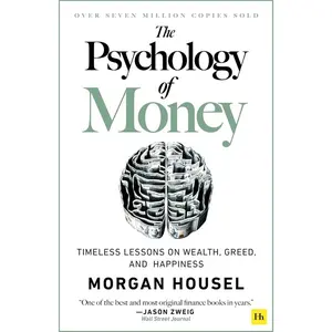 Morgan Housel The Psychology of Money: Timeless Lessons on Wealth Greed and Happiness Paperback 256 Pages September 8 2020