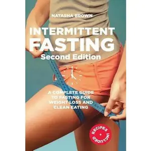 USED-Intermittent Fasting: a complete guide to weight loss and clean eating by Brown, Natasha (Paperback)