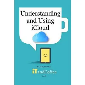 USED-Understanding and Using iCloud (2018 Edition) by Coulston, Lynette (Paperback)