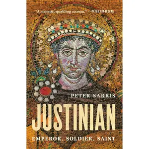 Justinian by Peter Sarris [Hardcover Book]