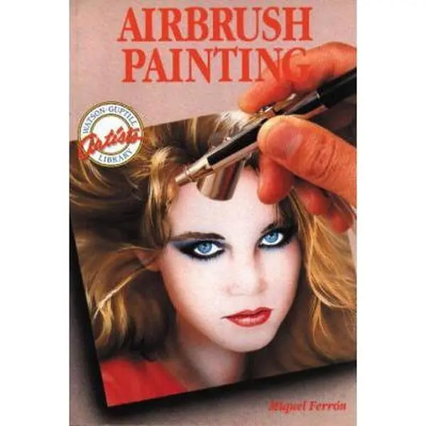 USED-Airbrush Painting (Watson-Guptill Artist's Library) by Miquel Ferron (Paperback)