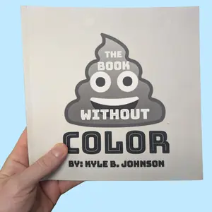 THE BOOK WITHOUT COLOR: A Funny Book for Kids, Families, and Teachers