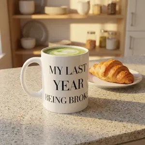 "My Last Year Being Broke" — Motivational Coffee Mug