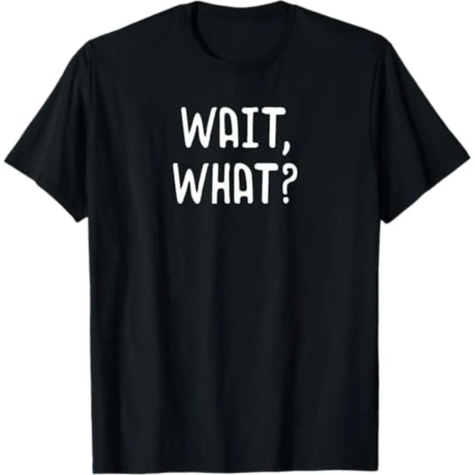 'Wait What?' Statement Tee – Popular Slang Quote Shirt, Gift Ready