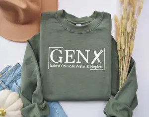 Gen X Raised On Hose Water And Neglect Sweatshirt, Sarcastic Sweatshirt, Funny Quotes Sweatshirt, Nostalgic Gift, Funny Saying Sweathirt