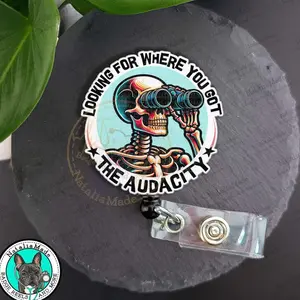 Looking For Where You Got The Audacity Badge Reel, Funny Skeleton ID Holder, Work Badges, Heavy Duty Reel, Lanyard, Carabiner, MRI Safe