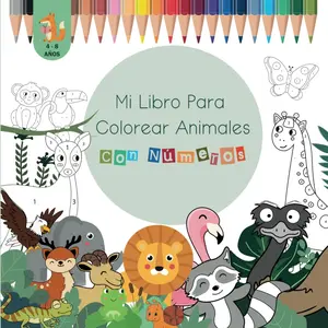 Mi Libro Para Colorear Animales Con Números: Un libro divertido y educativo para colorear animales, PERFECTO para niños de 4 a 8 años: +40