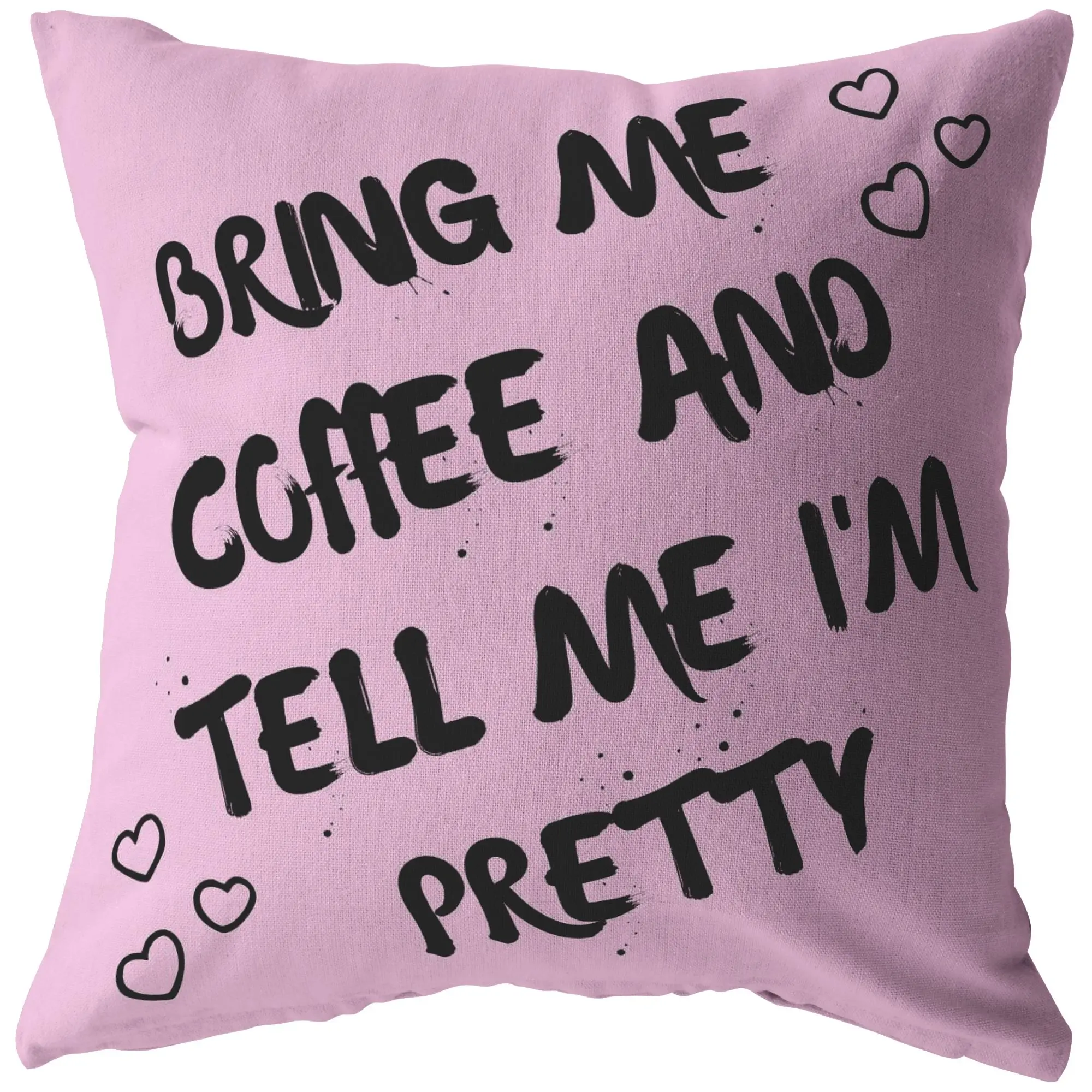 Bring Me Coffee and Tell Me I'm Pretty Princess Decorative Throw Pillow