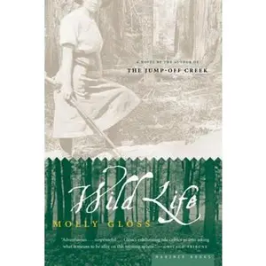 USED-Wild Life by Molly Gloss (Paperback)