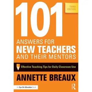 USED-101 Answers for New Teachers and Their Mentors: Effective Teaching Tips for Daily Classroom Use by Breaux, Annette (Paperback)