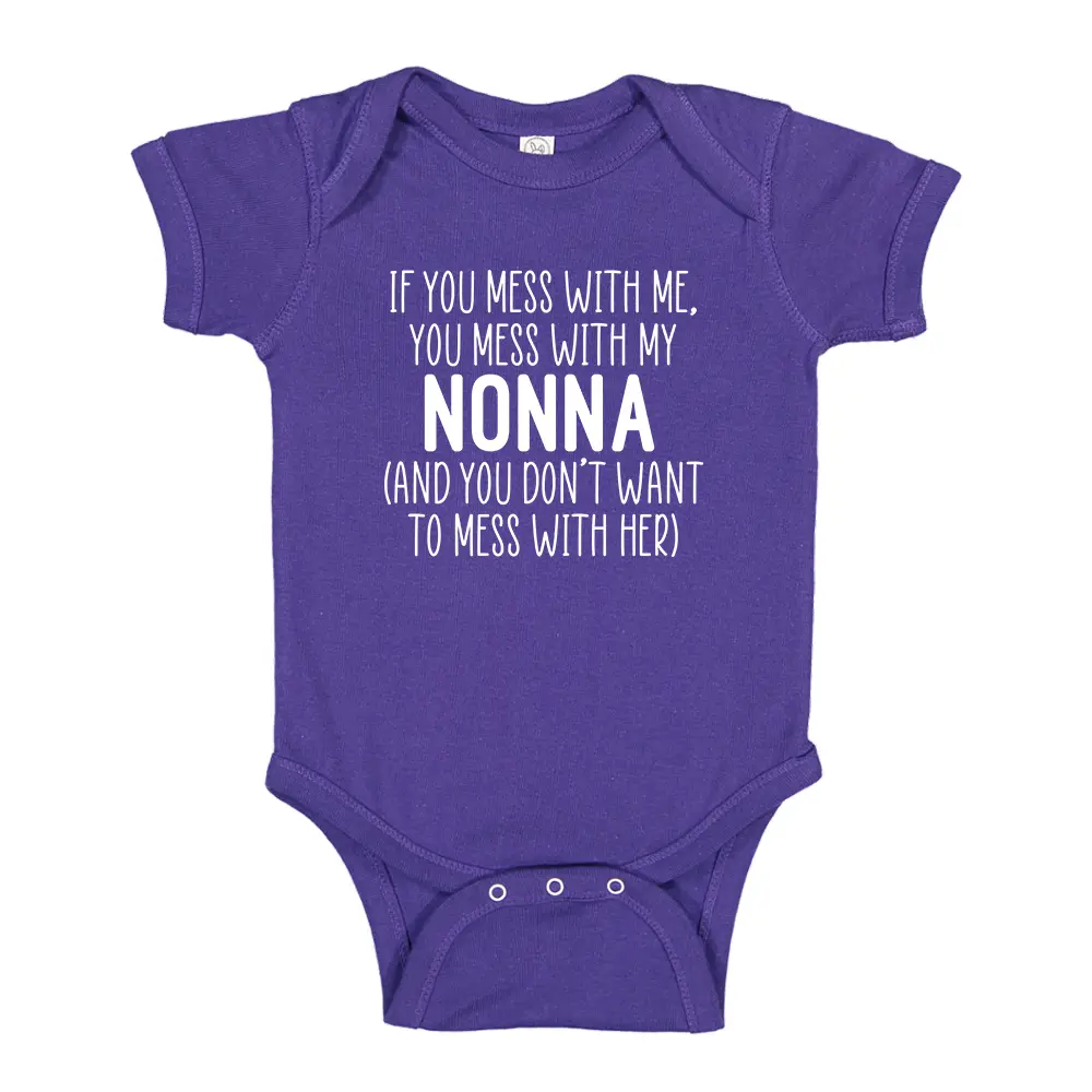 Mess With Me You Mess With My Nonna Baby Bodysuit Infant One Piece Toddler T-Shirt, Crazy Nonna Shirt, Grandson Granddaughter Grandkid Gift, Mother's Day Gift