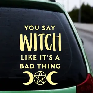 You Saw Witch Like it’s a Bad Thing Decal/Sticker for Car Truck SUV Home Decor Cell Phone Laptop Tumbler Accessories Driving  Waterproof Car Sticker Decal