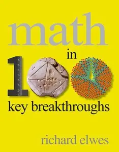 USED-Math in 100 Key Breakthroughs by Richard Elwes (Hardcover)