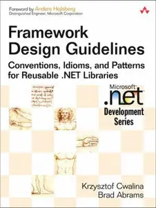 USED-Framework Design Guidelines: Conventions, Idioms, And Patterns for Reusable .net Libraries by Krzysztof Cwalina (Hardcover)