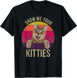 Retro Show Me Your Kitties Saying Gift Idea For Cat Lovers T-Shirt