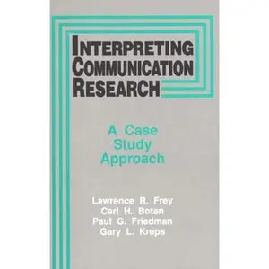 USED-Interpreting Communication Research: A Case Study Approach by Frey, Lawrence R. (Paperback)
