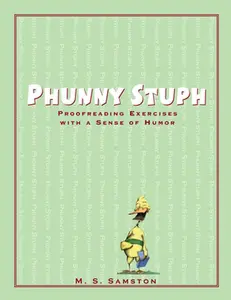 USED-Phunny Stuph: Proofreading Exercises with a Sense of Humor (Grades 7-12) by Samston, M. S. (Paperback)