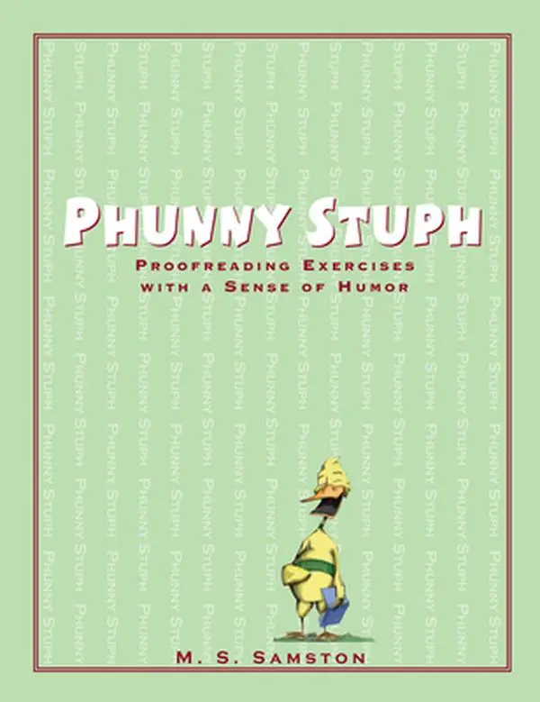 USED-Phunny Stuph: Proofreading Exercises with a Sense of Humor (Grades 7-12) by Samston, M. S. (Paperback)