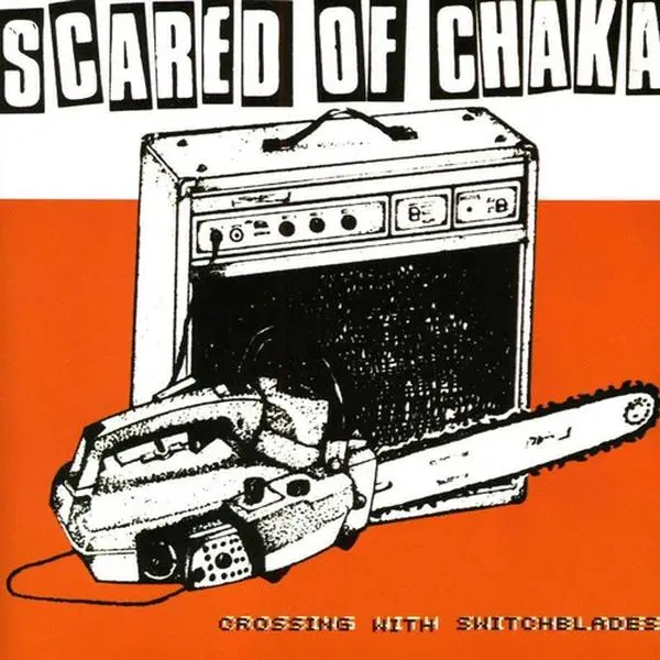 Scared of Chaka - Crosssing with Switchblades  [COMPACT DISC - CD]
