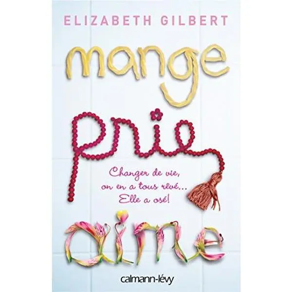 USED Book - Mange Prie Aime: Changer de vie, on en a tous rêvé... Elle a osé ! by Elizabeth Gilbert (Paperback) - french
