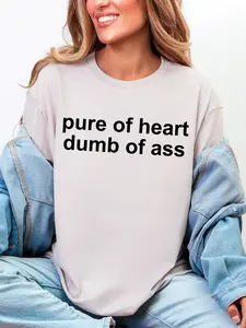 Pure of Heart Dumb of Ass ~ Unisex Short Sleeve T-Shirt Gildan Softstyle Printed in the USA