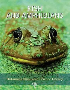 USED-Fish and Amphibians (Britannica Illustrated Science Library) by Inc. Encyclopaedia Britannica (Hardcover)