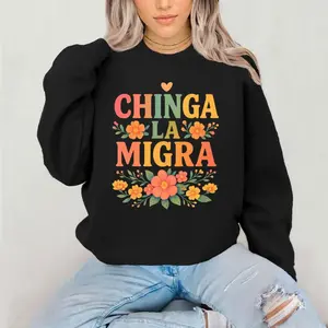 Pro Immigrant Social Justice Gift, Unisex Pullover Tee, Chinga La Migra Hoodie, No Human Is Illegal Shirt