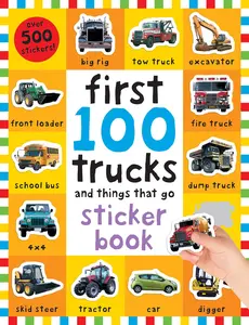 First 100 Stickers: Trucks and Things That Go: Over 500 Stickers for Learning and Play! [With Over 500 Stickers] -- Roger Priddy - Paperback