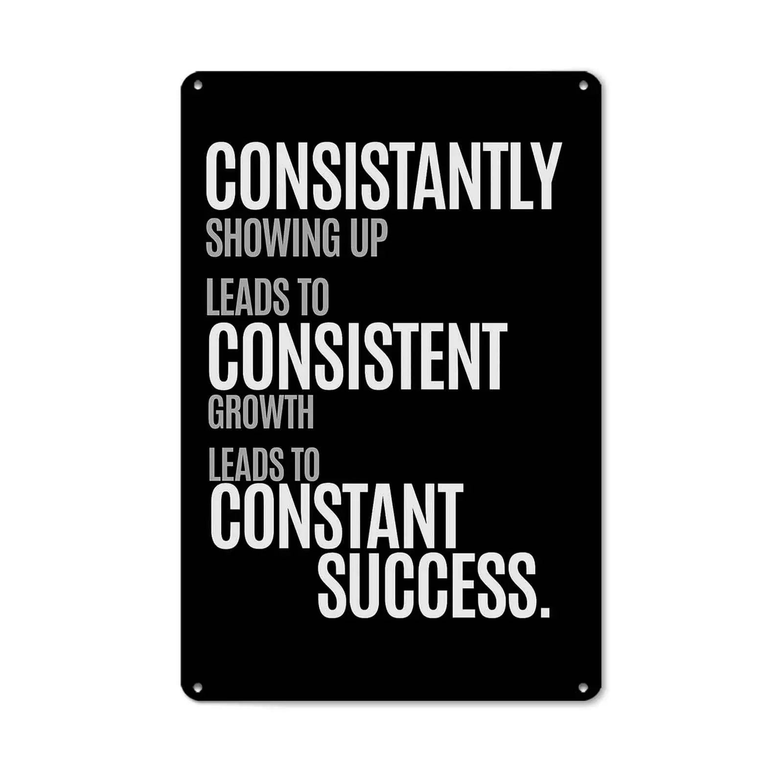 Vintage inspirational 8x12 inch aluminum metal sign – consistently showing up leads to constant growth and success; wall art decor for man cave, garage, farmhouse kitchen