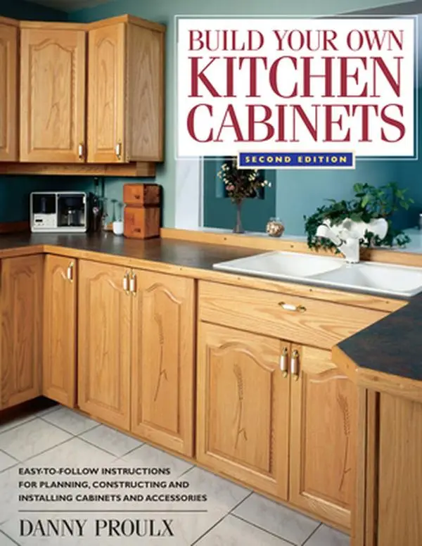 Used Paperback Book - Build Your Own Kitchen Cabinets by Danny Proulx (English) - Tutorials, Cupboards Guide, Crafting Upper and Lower Cabinets, Material Selection, Practical Information