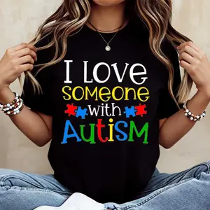 I Love Someone With Autism Print T Shirt White Crew Neck Casual Tee For Women And Men Autism Awareness Gift Daily Wear Outfit