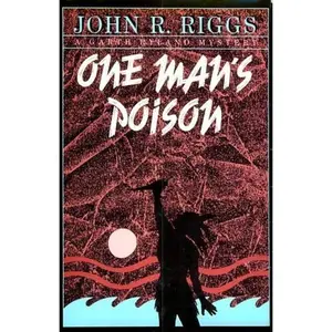 USED-One Man's Poison (A Garth Ryland Mystery) by John R. Riggs (Hardcover)