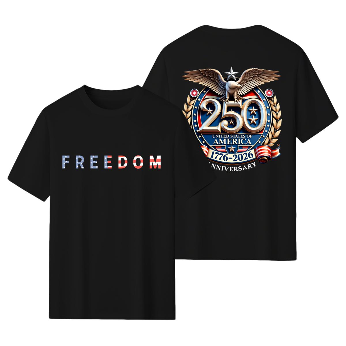 Freedom 250th Anniversary Shirt, USA 250 Years Independence Apparel, 1776–2026 America Anniversary, Patriotic Freedom, 4th of July Menswear Streetwear Top