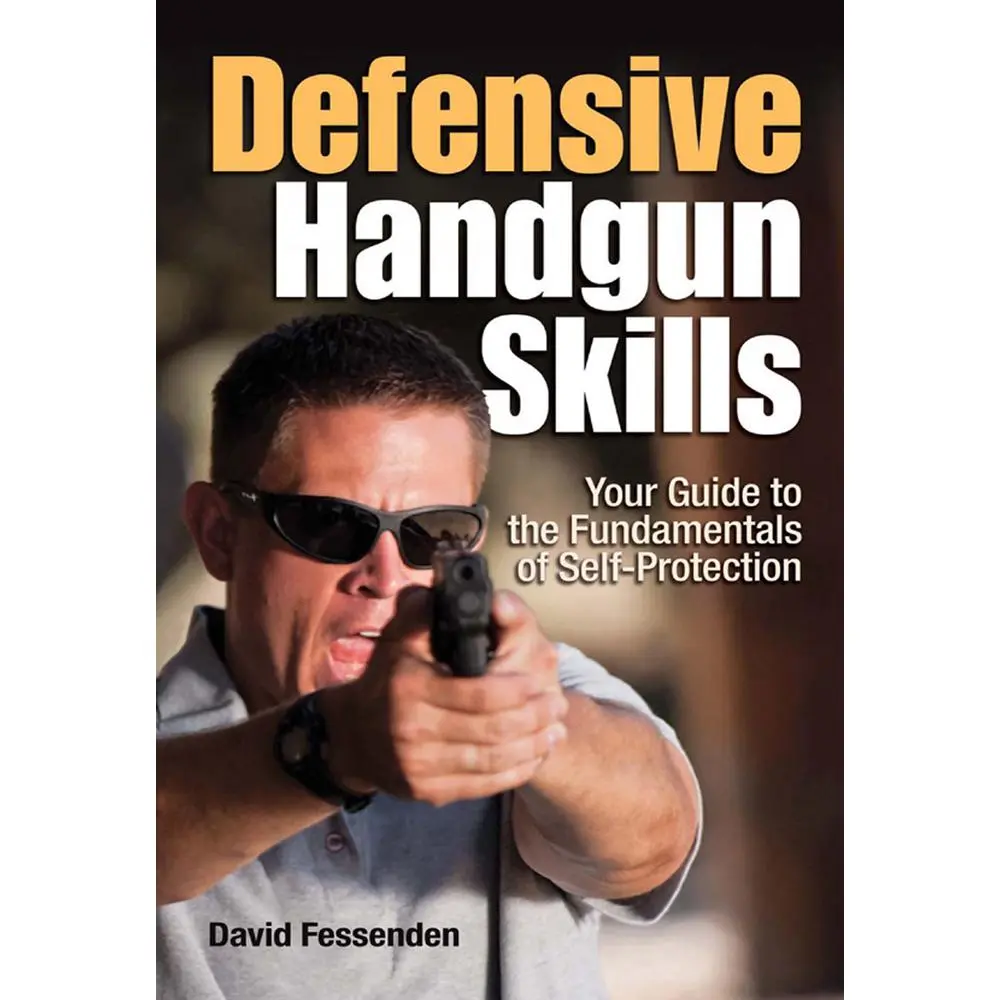 USED-Defensive Handgun Skills: Your Guide to Fundamentals for Self-Protection by David Fessenden (Paperback)
