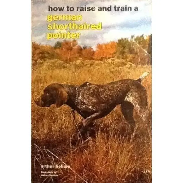 USED Book - How to Raise and Train a German Short-Haired Pointer by A. Liebers (Paperback) - english