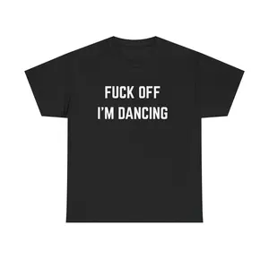 F*ck Off I’m Dancing Rave T-Shirt EDM Festival Outfit Graphic Tee Techno House Music Clubwear Unisex Streetwear Y2K Party Shirt Electronic Music Festival Clothing EDC Outfit Raver Fashion Shirt