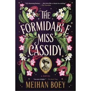 The Formidable Miss Cassidy: A Novel (Miss Cassidy: Volume Number 1) by Meihan Boey [Paperback Book]