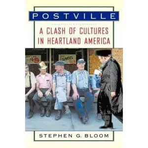 USED-Postville: A Clash of Cultures in Heartland America by Stephen G. Bloom (Hardcover)