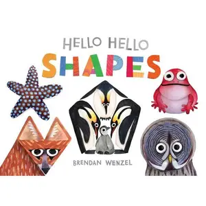 Hello Hello Shapes -- Brendan Wenzel - Board Book