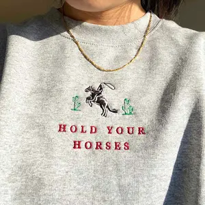 Embroidered Hold Your Horses Sweatshirt, Embroidered Cowboy Sweater, Western Cowboy Shirt, Vintage Cowboy T-Shirt, Embroidery Hold Your Horses Tee Cotton Casual