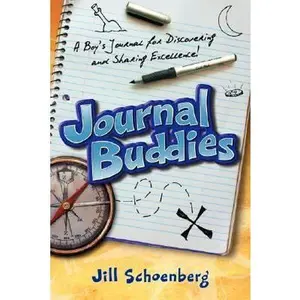 USED-Journal Buddies: A Boy's Journal for Discovering and Sharing Excellence by Schoenberg, Jill (Paperback)