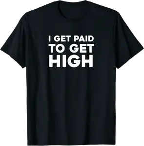I Get Paid To Be High for Workers Working At Height T-Shirt - Kalecarroll Shop 70B07TV2VZ83