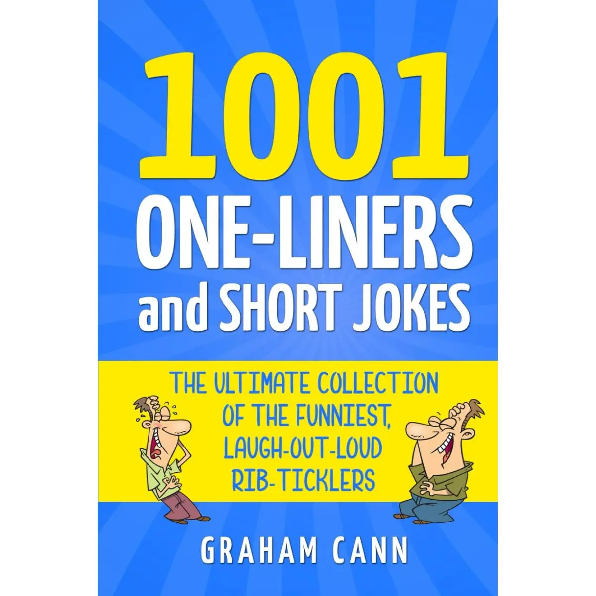 1001 One-Liners and Short Jokes: The Ultimate Collection Of The Funniest, Laugh-Out-Loud Rib-Ticklers (1001 Jokes and Puns) Hardcover – January 16, 2022