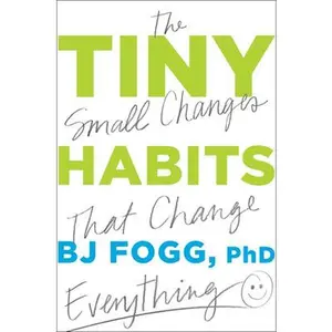 USED-Tiny Habits: The Small Changes That Change Everything by Fogg, Bj (Hardcover)